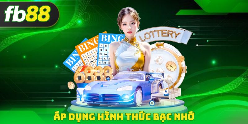 Áp dụng hình thức bạc nhớ