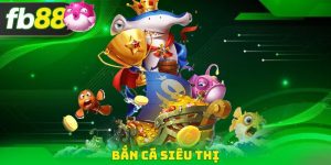 Bắn cá Siêu Thị