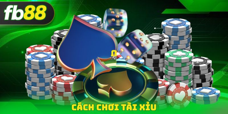Cách chơi Tài Xỉu