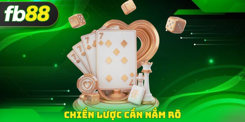 Chiến lược cần nắm rõ