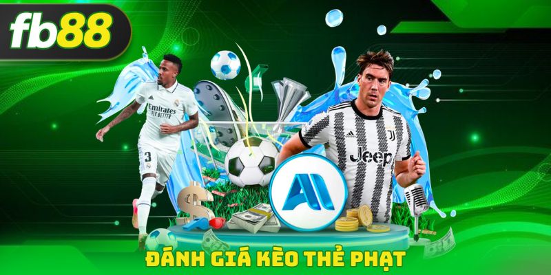 Đánh giá kèo thẻ phạt