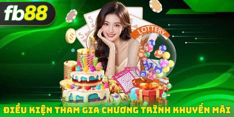 Điều kiện tham gia chương trình khuyến mãi FB88