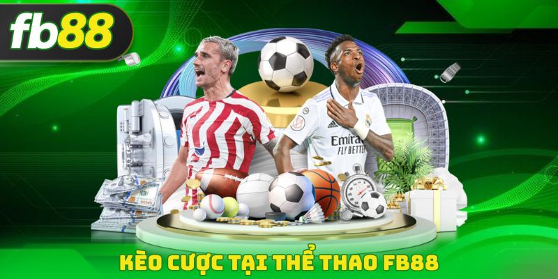 Kèo cược tại thể thao FB88