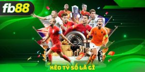 kèo tỷ số là gì