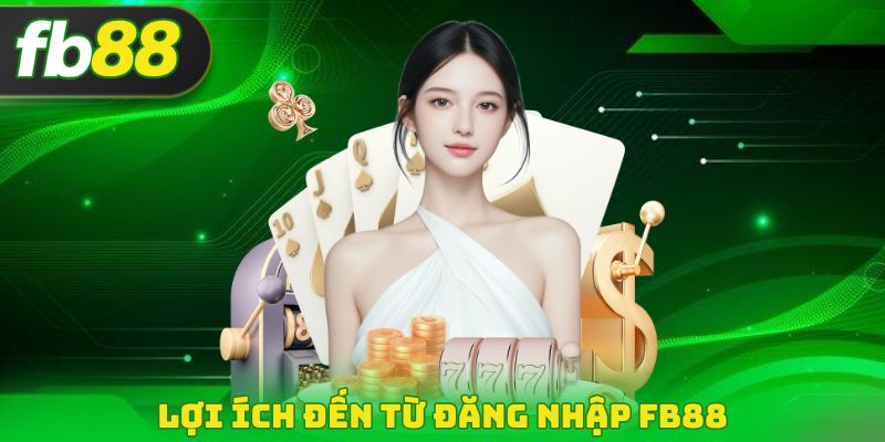 Lợi ích đến từ đăng nhập FB88