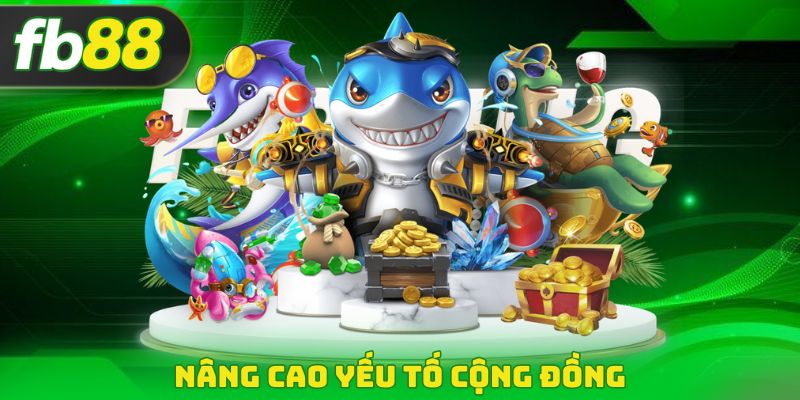 Nâng cao yếu tố cộng đồng