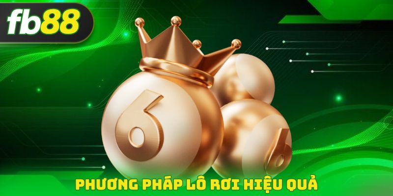 Phương pháp lô rơi hiệu quả