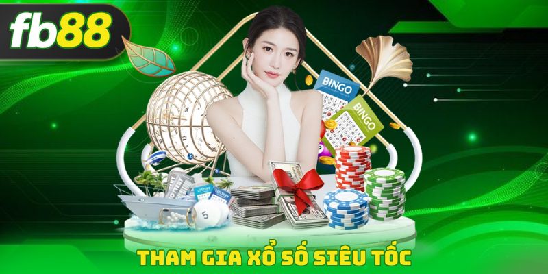 Tham gia xổ số siêu tốc