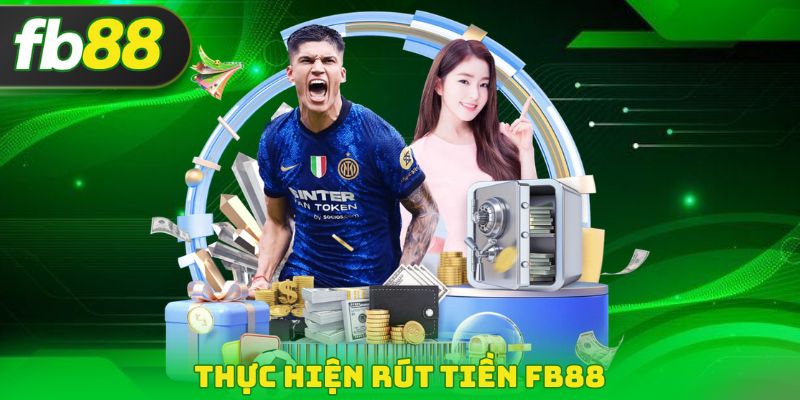 Thực hiện rút tiền FB88