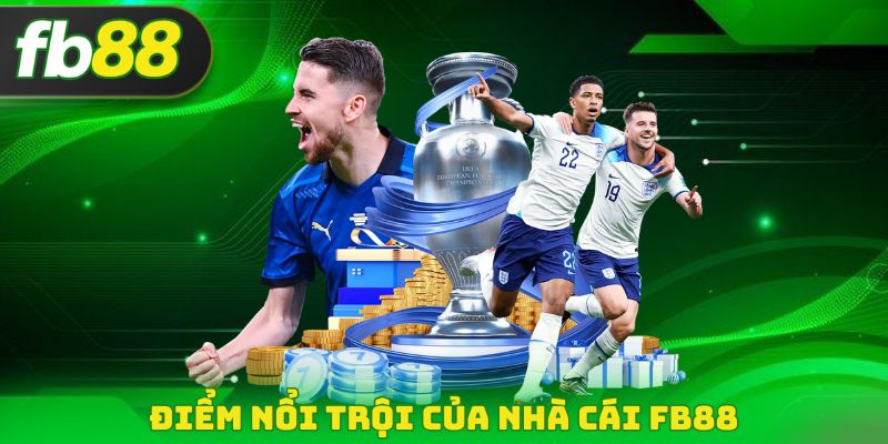 Điểm nổi trội của nhà cái FB88