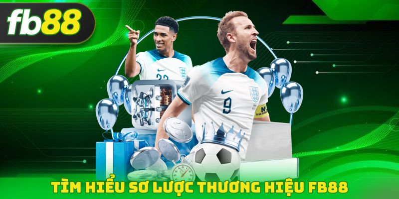 Tìm hiểu sơ lược thương hiệu FB88